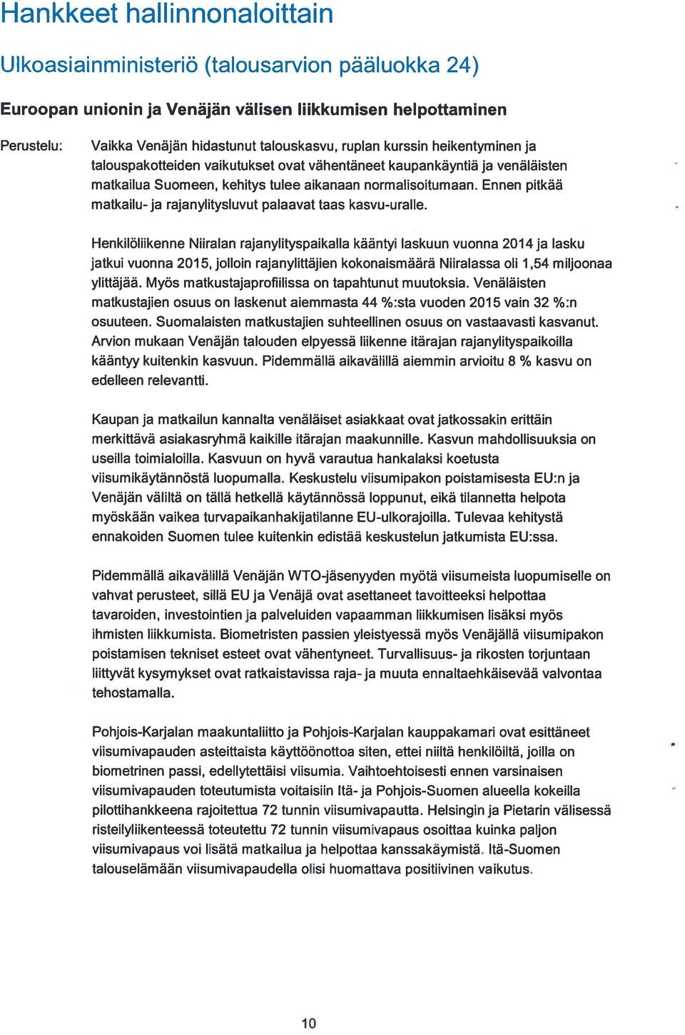 Ennen pitkää matkailu-ja rajanylitysluvut palaavat taas kasvu-uralle.