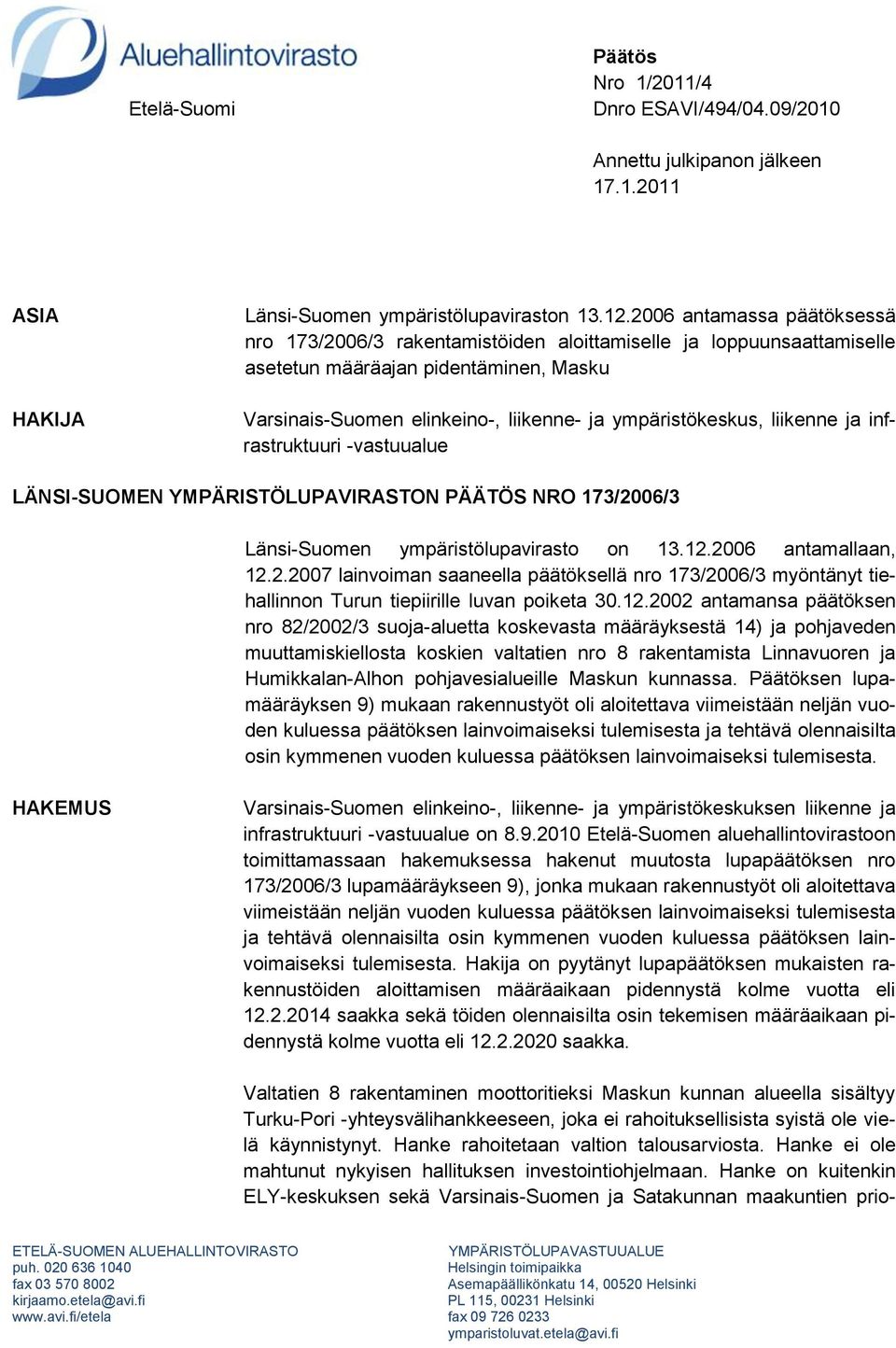 liikenne ja infrastruktuuri -vastuualue LÄNSI-SUOMEN YMPÄRISTÖLUPAVIRASTON PÄÄTÖS NRO 173/20