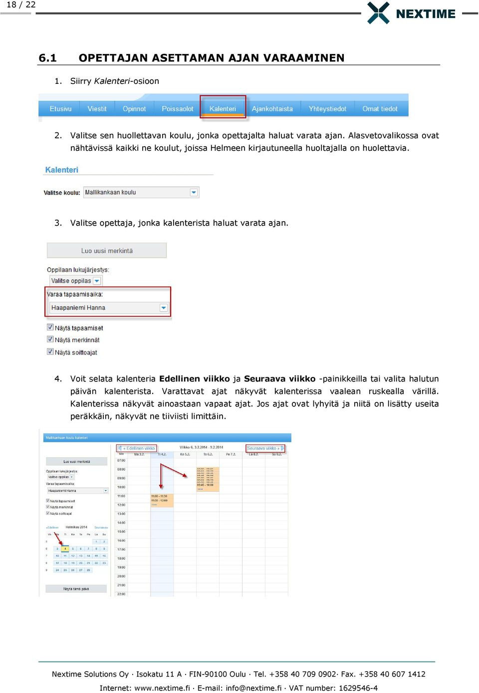 Valitse opettaja, jonka kalenterista haluat varata ajan. 4.