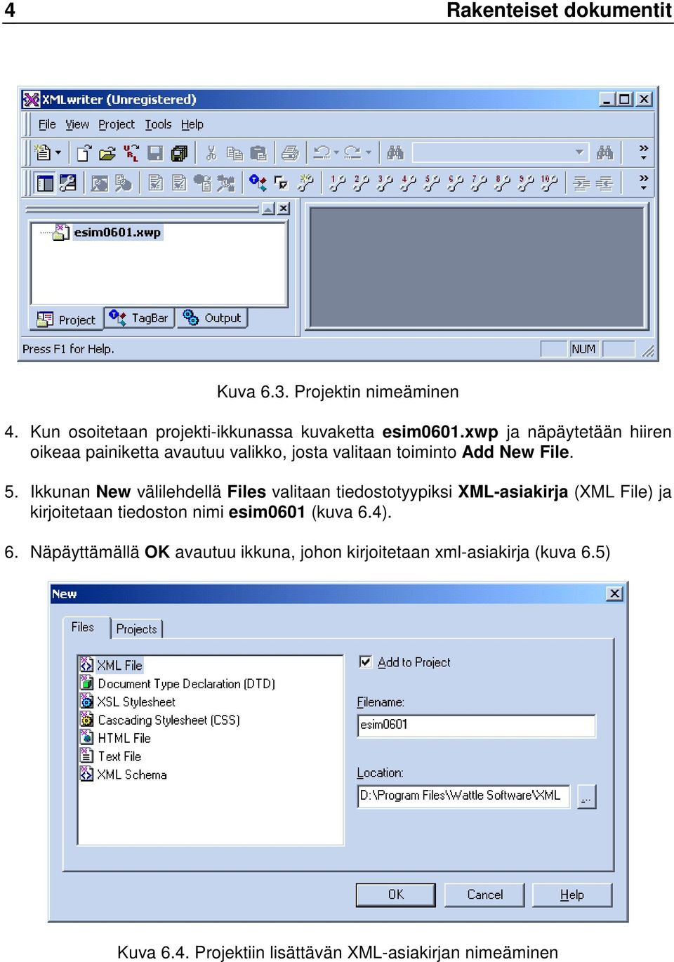Ikkunan New välilehdellä Files valitaan tiedostotyypiksi XML-asiakirja (XML File) ja kirjoitetaan tiedoston nimi esim0601