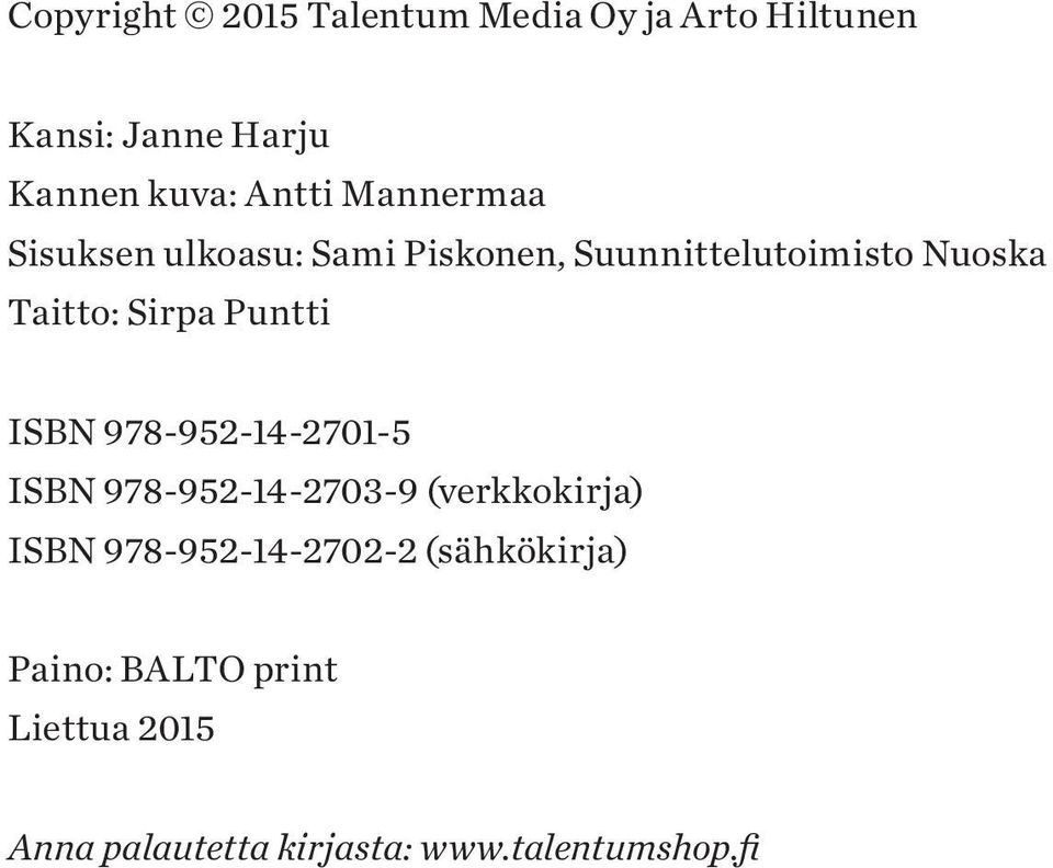 Puntti ISBN 978-952-14-2701-5 ISBN 978-952-14-2703-9 (verkkokirja) ISBN