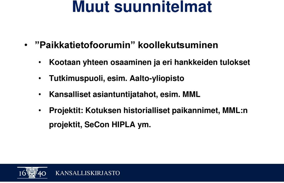 Aalto-yliopisto Kansalliset asiantuntijatahot, esim.