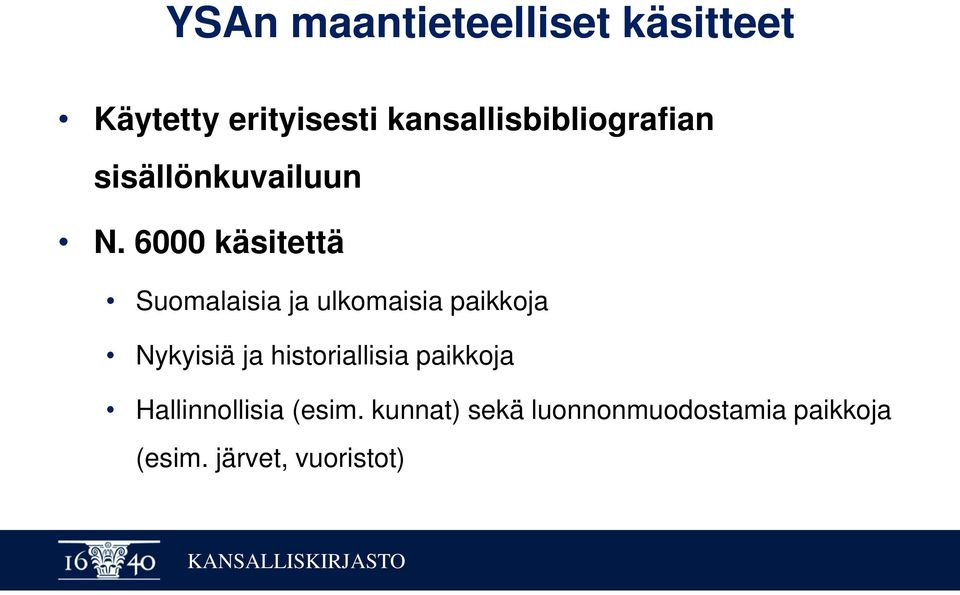 6000 käsitettä Suomalaisia ja ulkomaisia paikkoja Nykyisiä ja