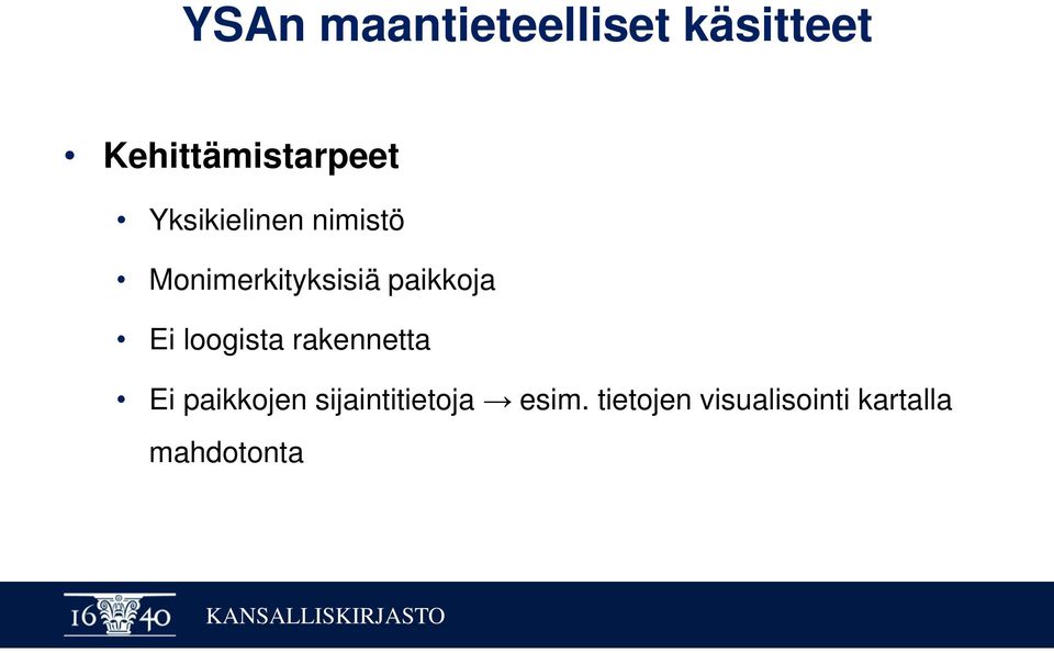 Ei loogista rakennetta Ei paikkojen