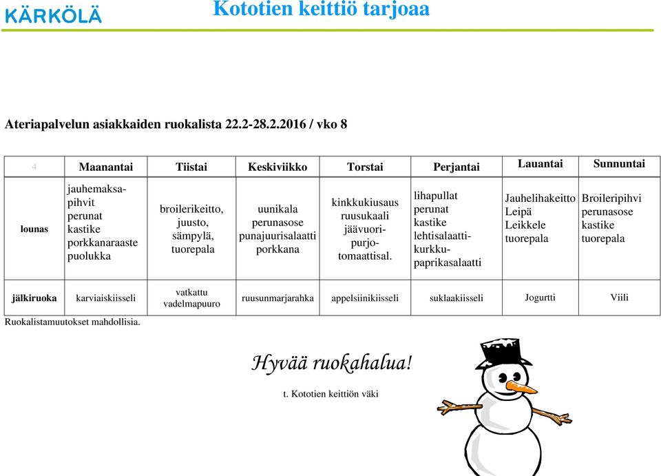 jauhemaksapihvit raaste juusto, sämpylä, uunikala Jauhelihakeitto Leipä Leikkele