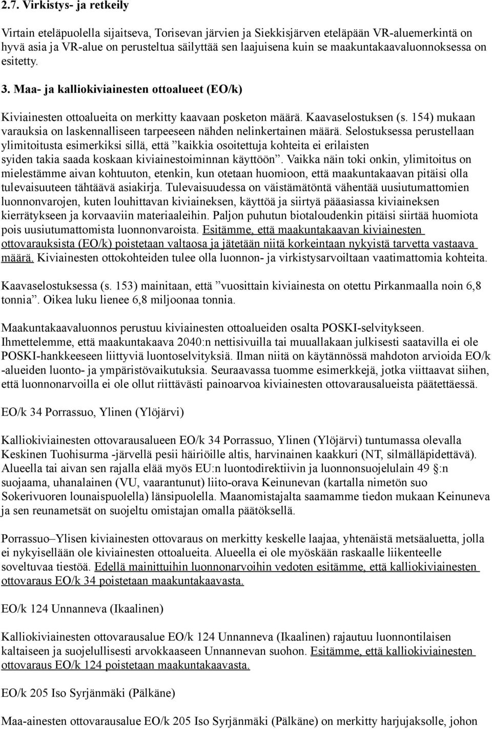 154) mukaan varauksia on laskennalliseen tarpeeseen nähden nelinkertainen määrä.