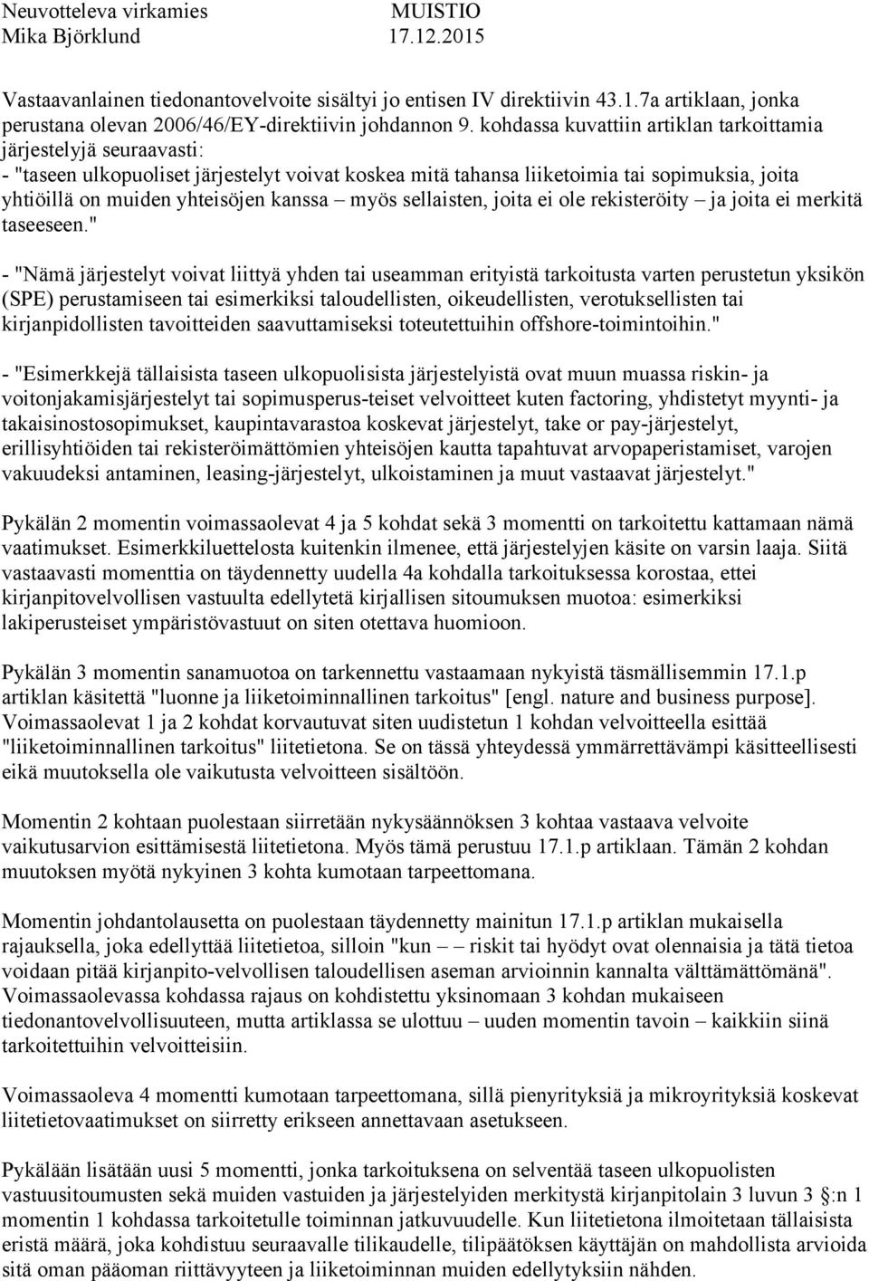 kanssa myös sellaisten, joita ei ole rekisteröity ja joita ei merkitä taseeseen.