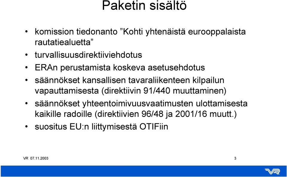 tavaraliikenteen kilpailun vapauttamisesta (direktiivin 91/440 muuttaminen) säännökset