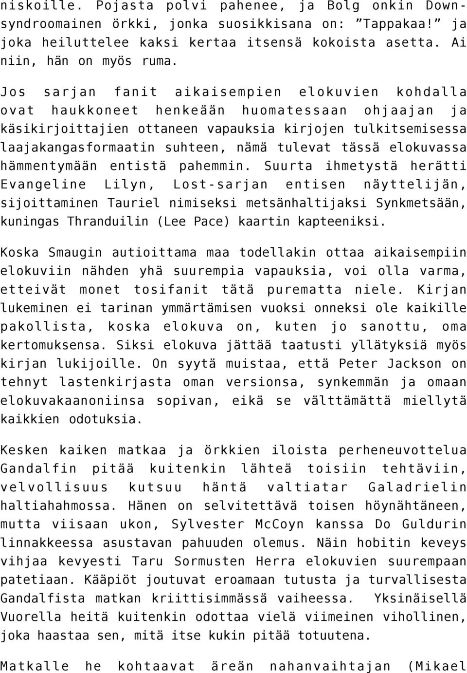 tulevat tässä elokuvassa hämmentymään entistä pahemmin.