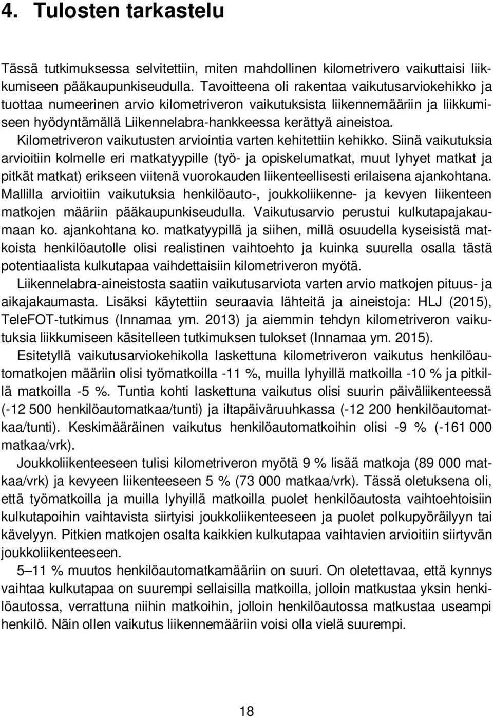 Kilometriveron vaikutusten arviointia varten kehitettiin kehikko.