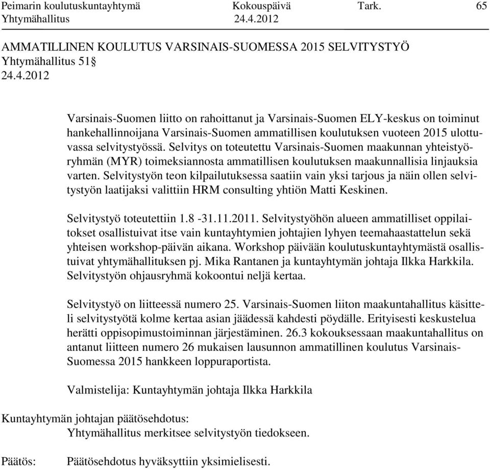 ammatillisen koulutuksen vuoteen 2015 ulottuvassa selvitystyössä.