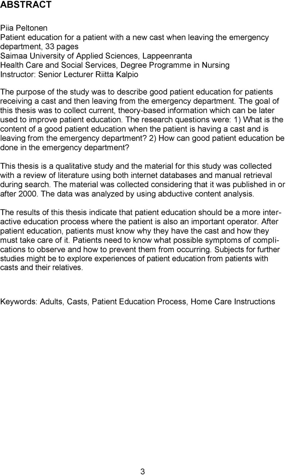 emergency department. The goal of this thesis was to collect current, theory-based information which can be later used to improve patient education.