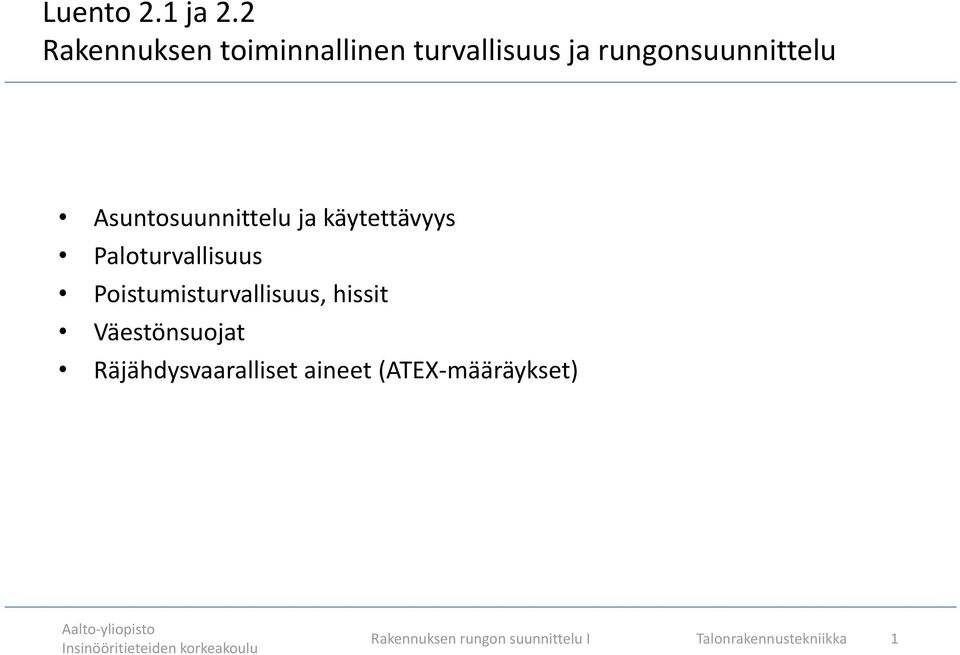 Asuntosuunnittelu ja käytettävyys Paloturvallisuus