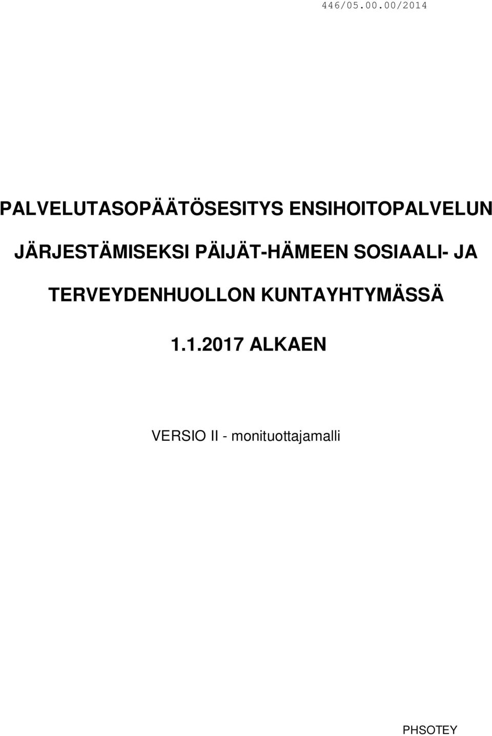 TERVEYDENHUOLLON KUNTAYHTYMÄSSÄ 1.