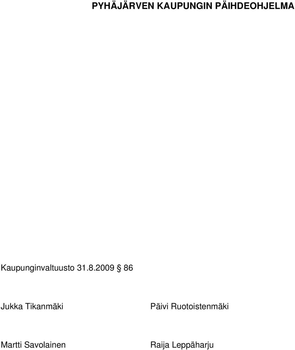 2009 86 Jukka Tikanmäki Päivi