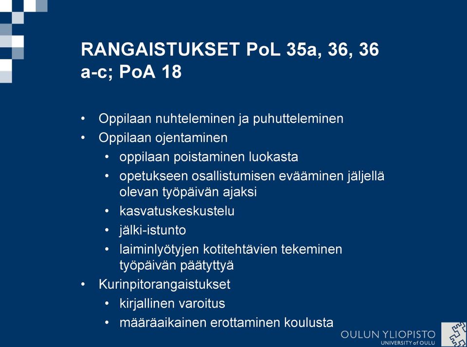 olevan työpäivän ajaksi kasvatuskeskustelu jälki-istunto laiminlyötyjen kotitehtävien