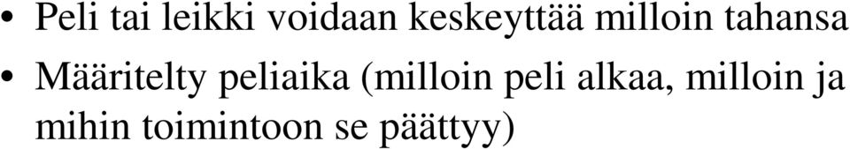 Määritelty peliaika (milloin