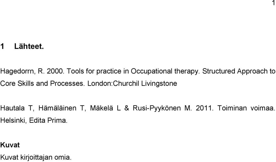 Structured Approach to Core Skills and Processes.