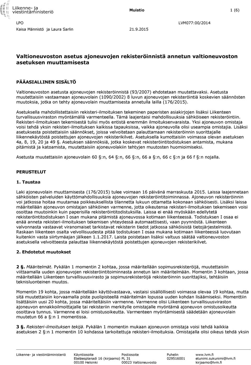 (93/2007) ehdotetaan muutettavaksi.