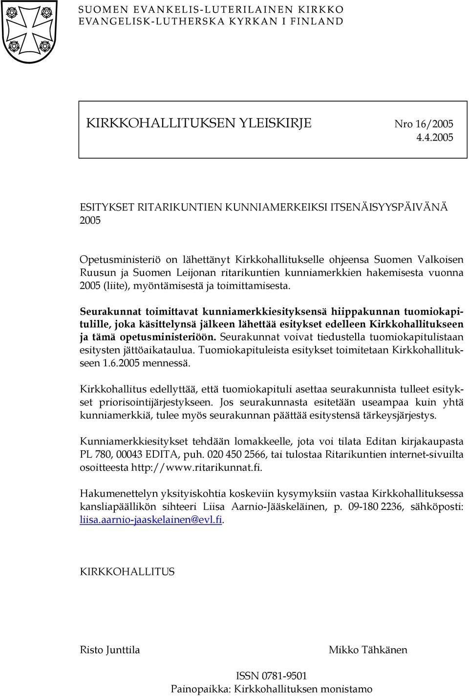 kunniamerkkien hakemisesta vuonna 2005 (liite), myöntämisestä ja toimittamisesta.