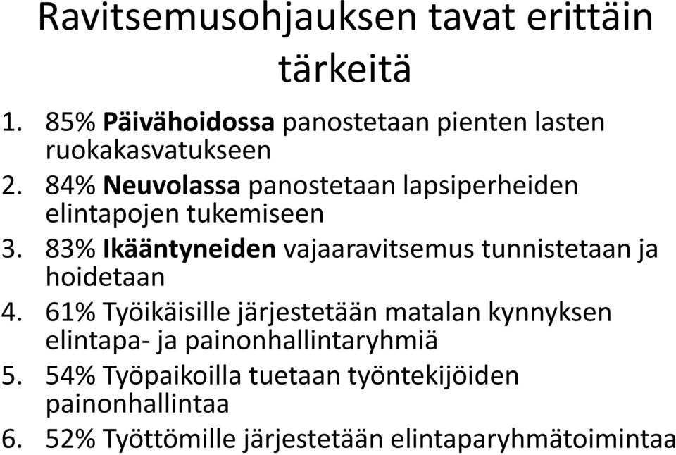 84% Neuvolassa panostetaan lapsiperheiden elintapojen tukemiseen 3.