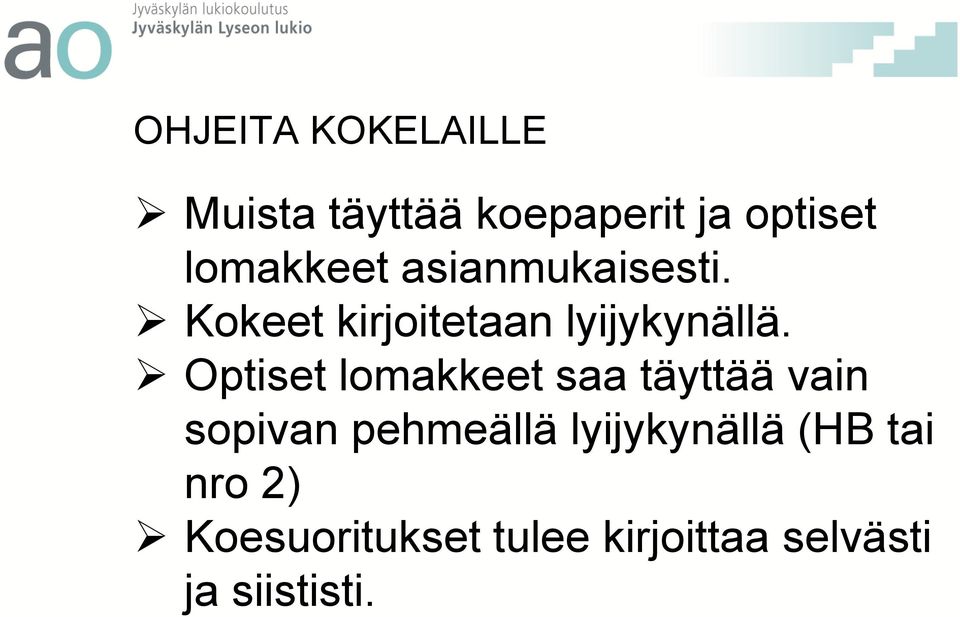 Optiset lomakkeet saa täyttää vain sopivan pehmeällä