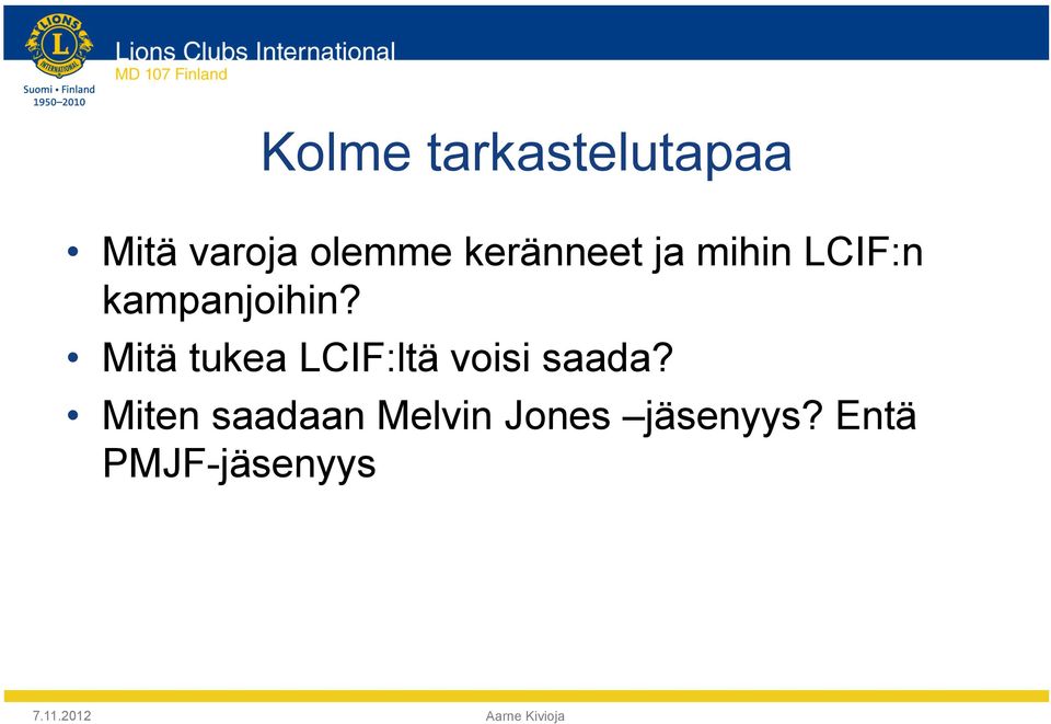 Mitä tukea LCIF:ltä voisi saada?