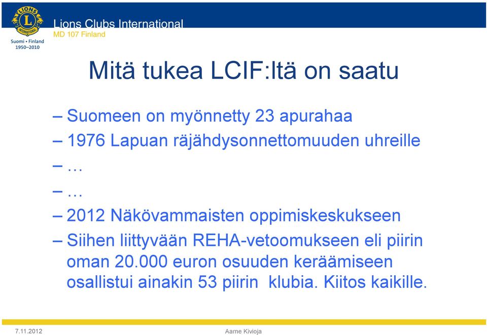 oppimiskeskukseen Siihen liittyvään REHA-vetoomukseen eli piirin oman