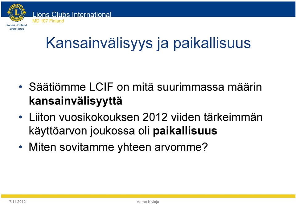 vuosikokouksen 2012 viiden tärkeimmän käyttöarvon