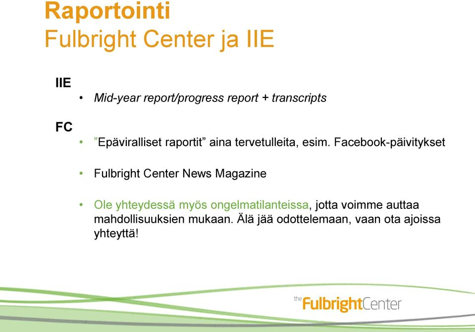 Facebook-päivitykset Fulbright Center News Magazine Ole yhteydessä myös