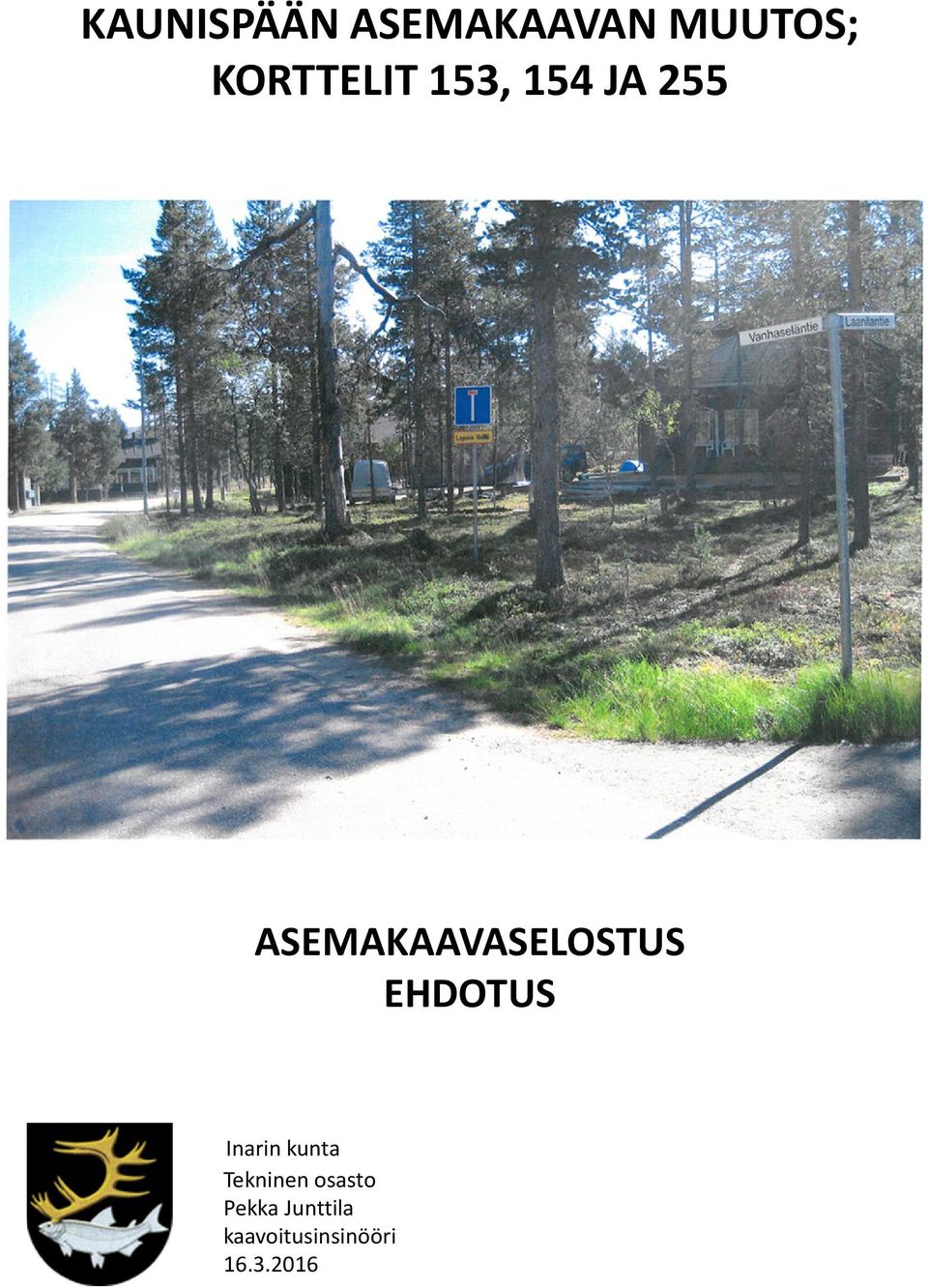 ASEMAKAAVASELOSTUS EHDOTUS Inarin