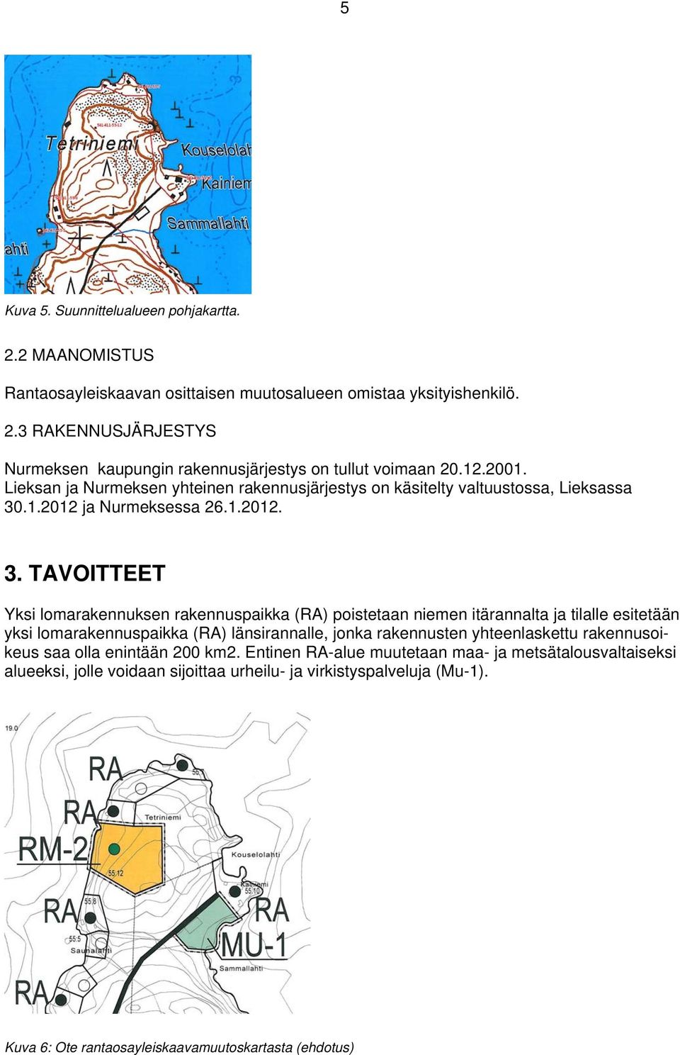 .1.2012 ja Nurmeksessa 26.1.2012. 3.