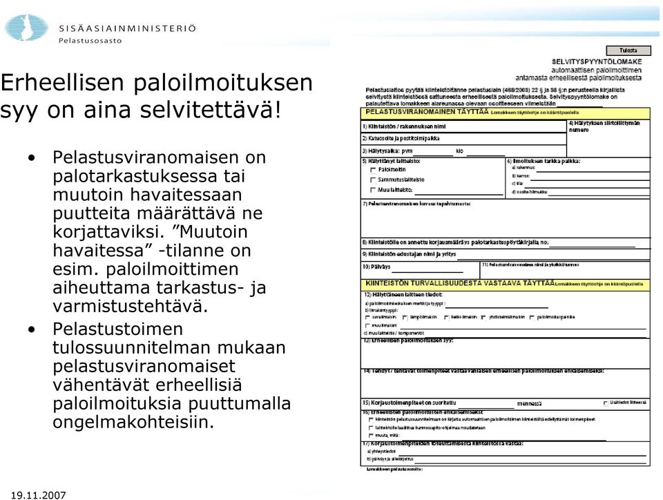 korjattaviksi. Muutoin havaitessa -tilanne on esim.