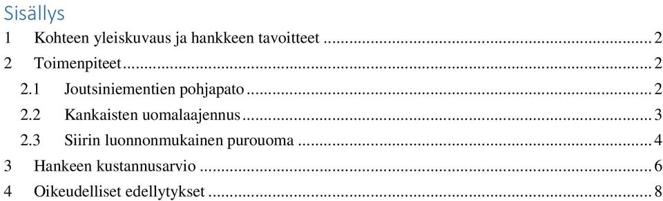 .. 3 2.3 Siirin luonnonmukainen purouoma.