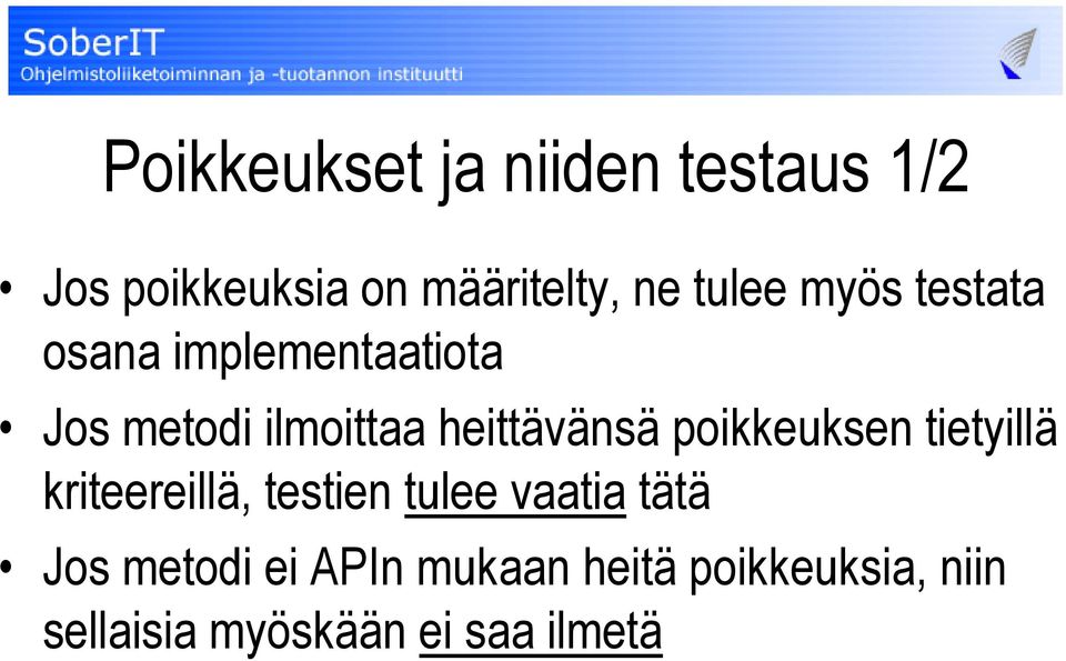 heittävänsä poikkeuksen tietyillä kriteereillä, testien tulee vaatia