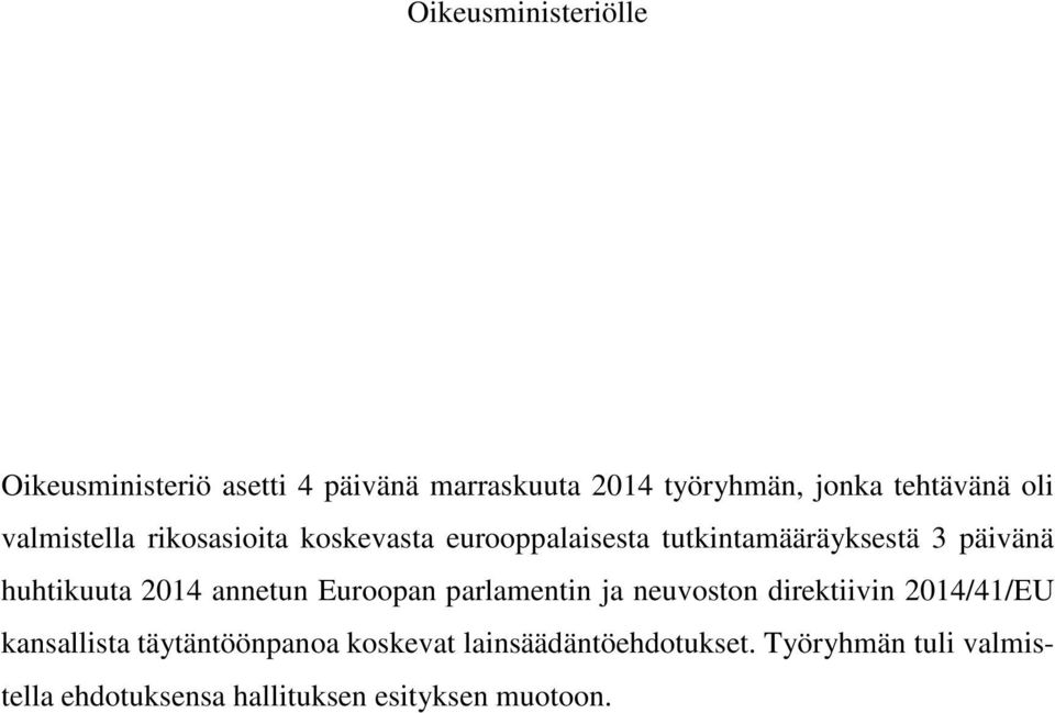 2014 annetun Euroopan parlamentin ja neuvoston direktiivin 2014/41/EU kansallista täytäntöönpanoa