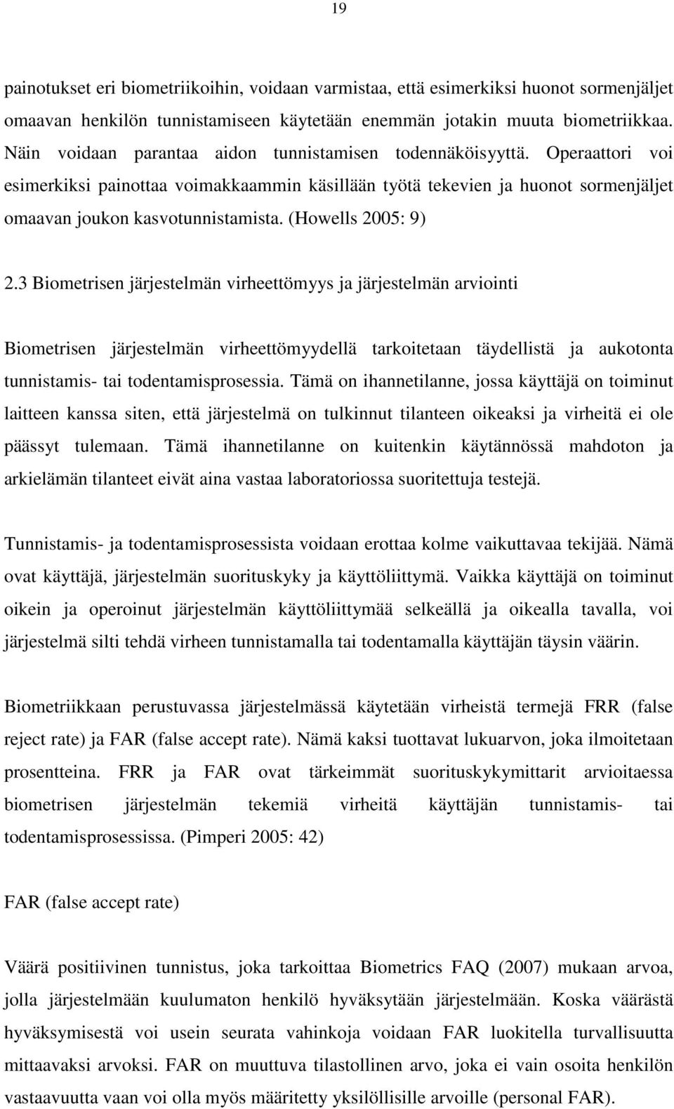 (Howells 2005: 9) 2.