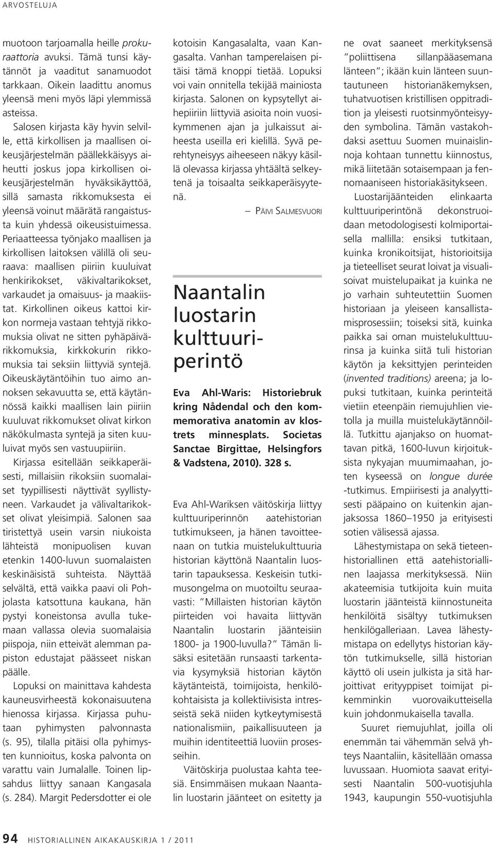 ei yleensä voinut määrätä rangaistusta kuin yhdessä oikeusistuimessa.