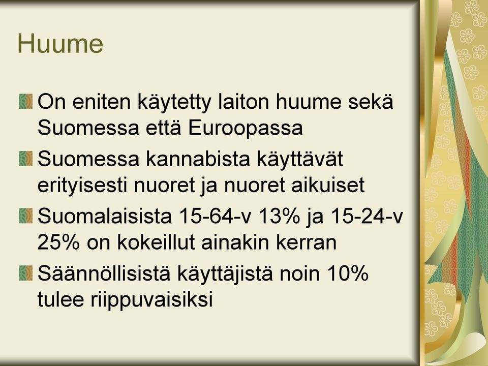 nuoret aikuiset Suomalaisista 15-64-v 13% ja 15-24-v 25% on
