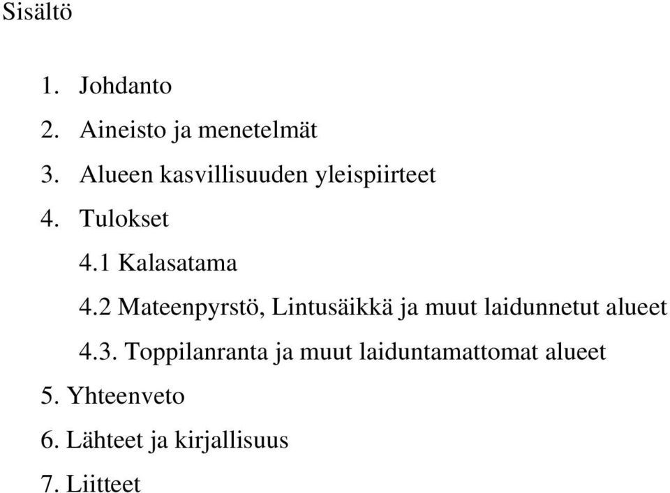 2 Mateenpyrstö, Lintusäikkä ja muut laidunnetut alueet 4.3.