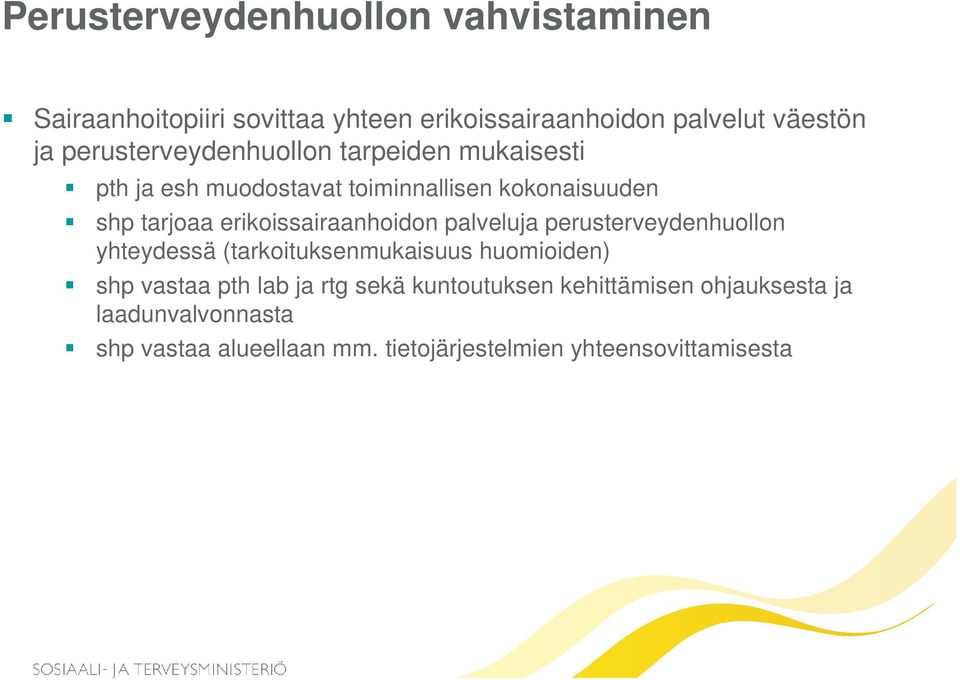 erikoissairaanhoidon palveluja perusterveydenhuollon yhteydessä (tarkoituksenmukaisuus huomioiden) shp vastaa pth lab