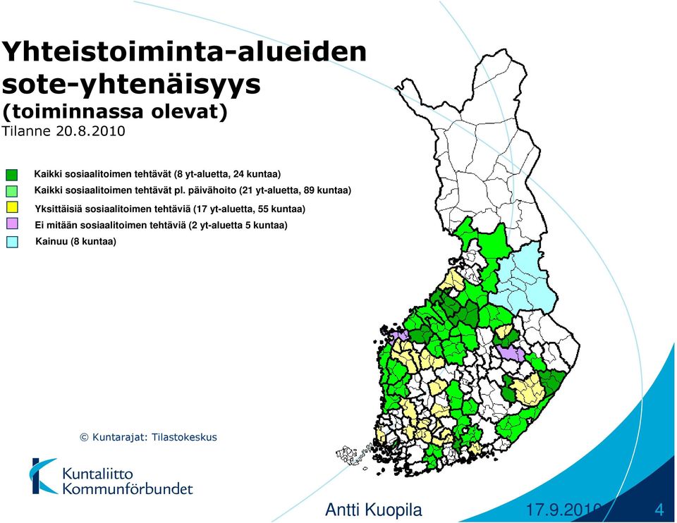 päivähoito (21 yt-aluetta, 89 kuntaa) Yksittäisiä sosiaalitoimen tehtäviä (17 yt-aluetta, 55