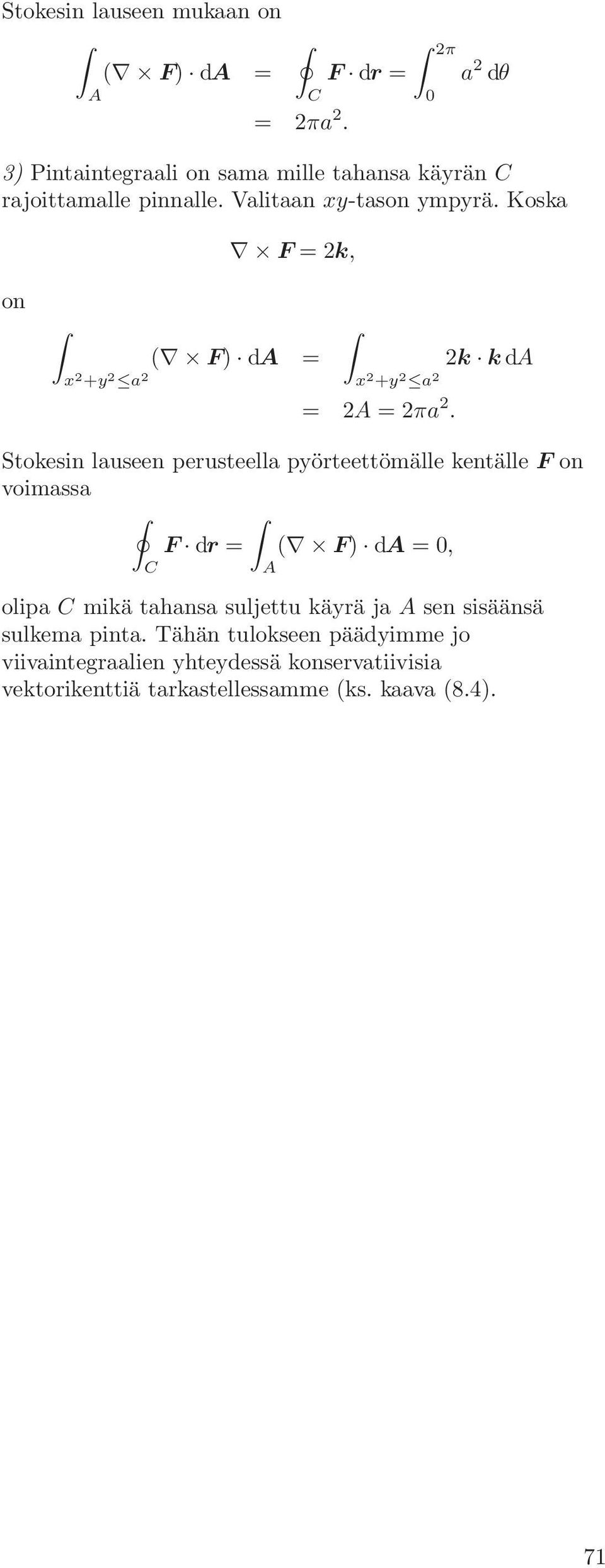 Stokesn luseen perusteell pyörteettömälle kentälle F on vomss F dr ( F d, olp mkä thns suljettu käyrä