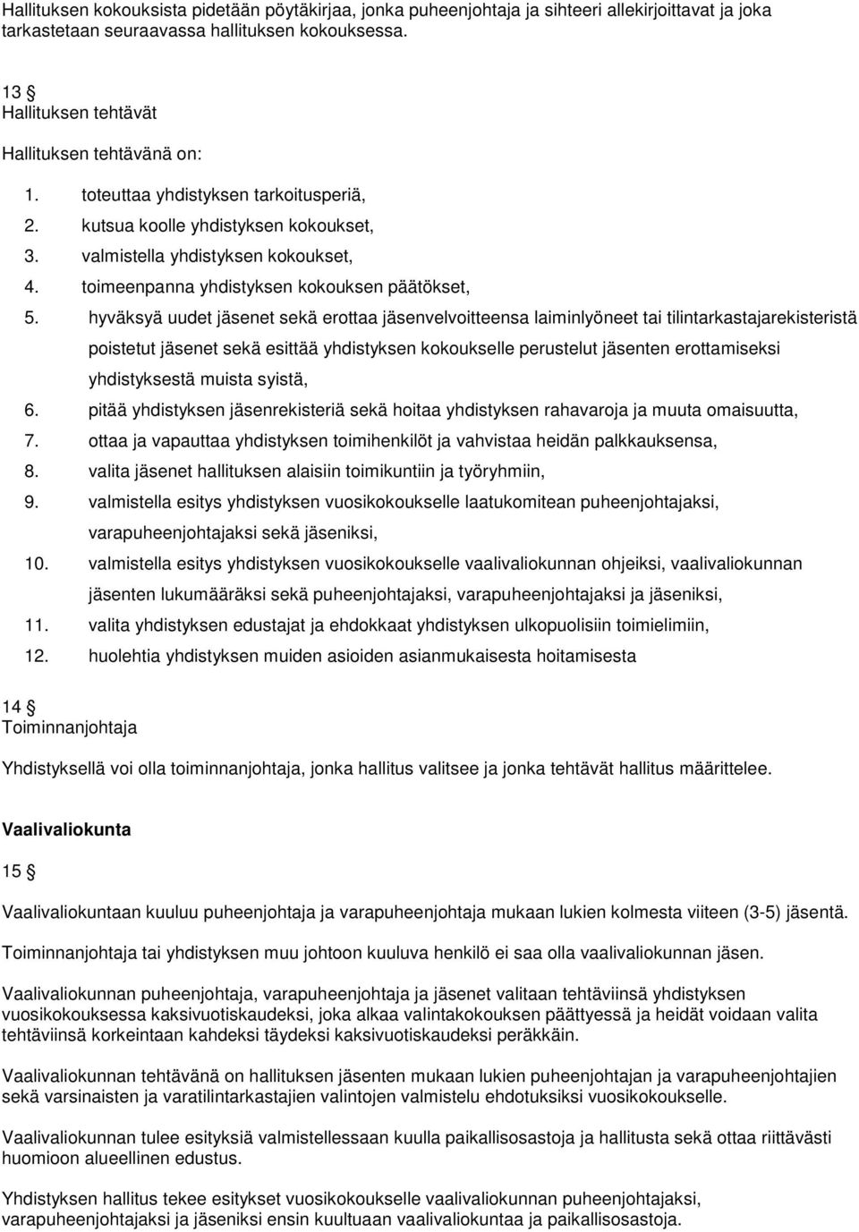 toimeenpanna yhdistyksen kokouksen päätökset, 5.