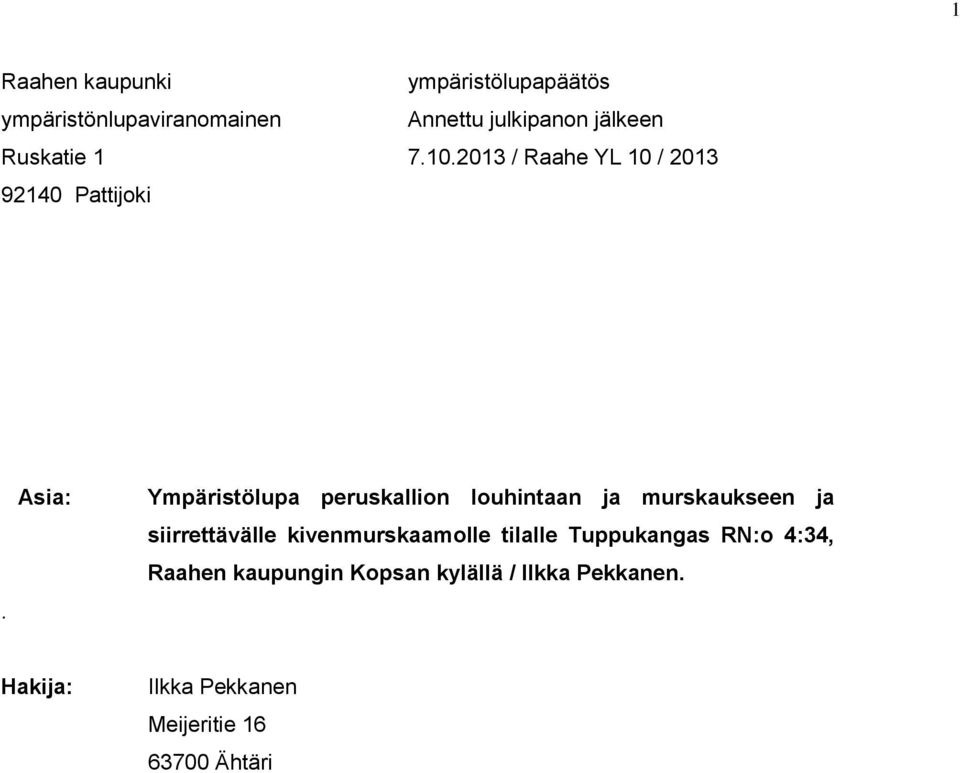 Asia: Ympäristölupa peruskallion louhintaan ja murskaukseen ja siirrettävälle
