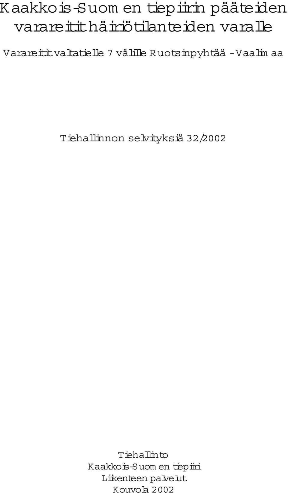 Tiehallinnon selvityksiä 32/2002 Tiehallinto