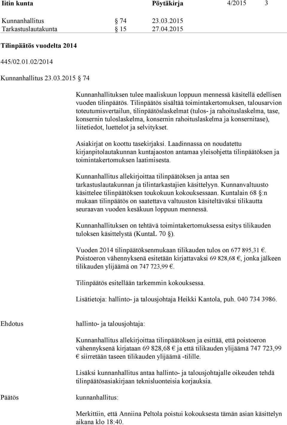 konsernitase), liitetiedot, luettelot ja selvitykset. Asiakirjat on koottu tasekirjaksi.