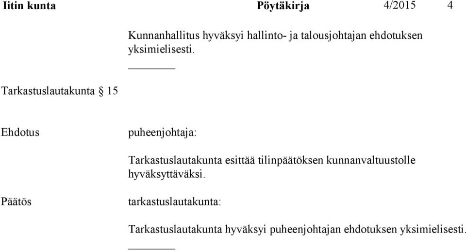 puheenjohtaja: Tarkastuslautakunta esittää tilinpäätöksen