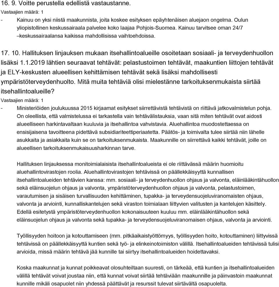 Hallituksen linjauksen mukaan itsehallintoalueille osoitetaan sosiaali- ja terveydenhuollon lisäksi 1.
