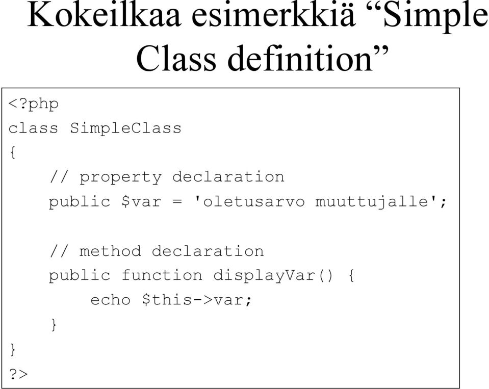 declaration public $var = 'oletusarvo muuttujalle';